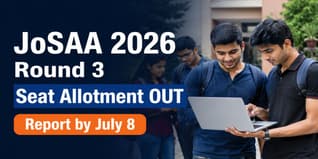 JoSAA 2026 Round 3 Seat Allotment Result Out; Check Last Date for Online Reporting
